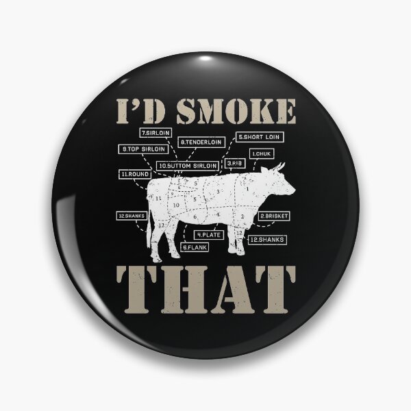 Item preview, I'd Smoke That | Amusing Pit-master Barbecue Meat Smoking designed and sold by GravitiTees.