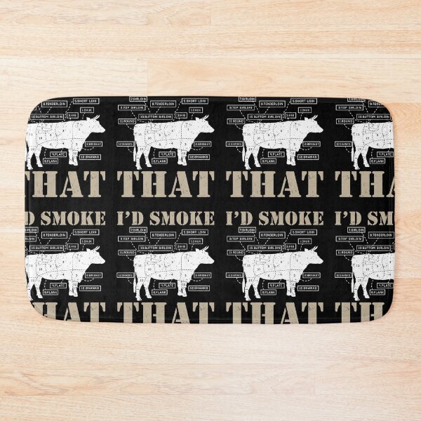 Item preview, I'd Smoke That | Amusing Pit-master Barbecue Meat Smoking designed and sold by GravitiTees.
