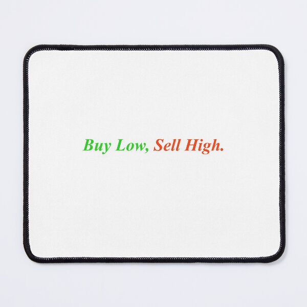 Item preview, Buy Low, Sell High. designed and sold by LeratoM.