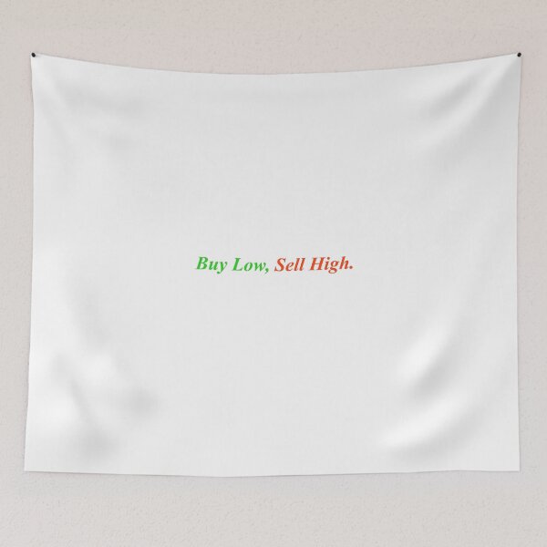 Item preview, Buy Low, Sell High. designed and sold by LeratoM.