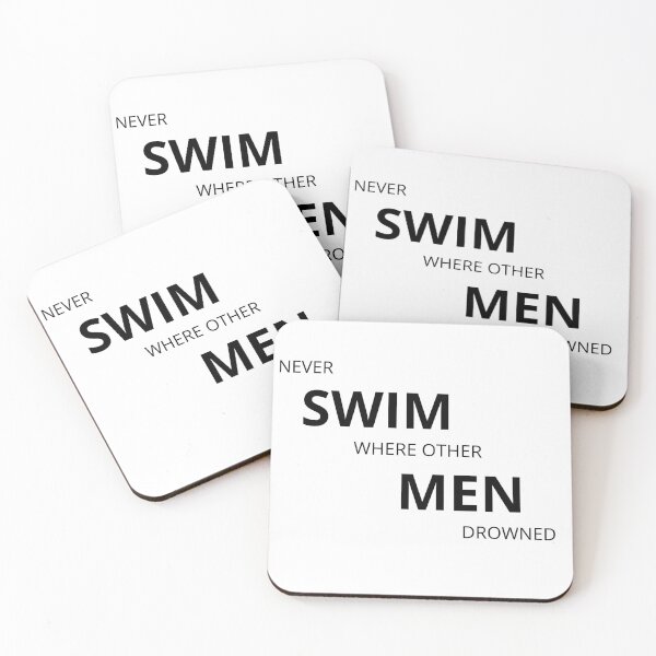 Item preview, Never swim where other men drowned. designed and sold by Tiredmenphilo.