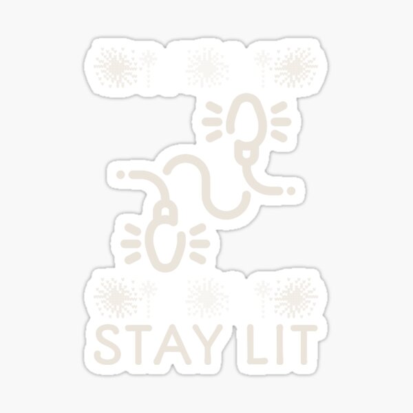 "Stay Lit " Sticker for Sale by Levizdon67 Redbubble