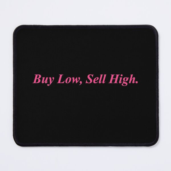 Item preview, Buy Low, Sell High. designed and sold by LeratoM.