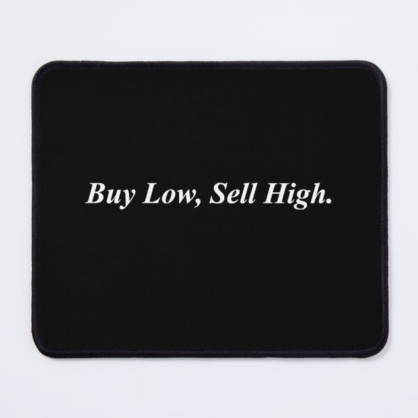 Item preview, Buy Low, Sell High. designed and sold by LeratoM.