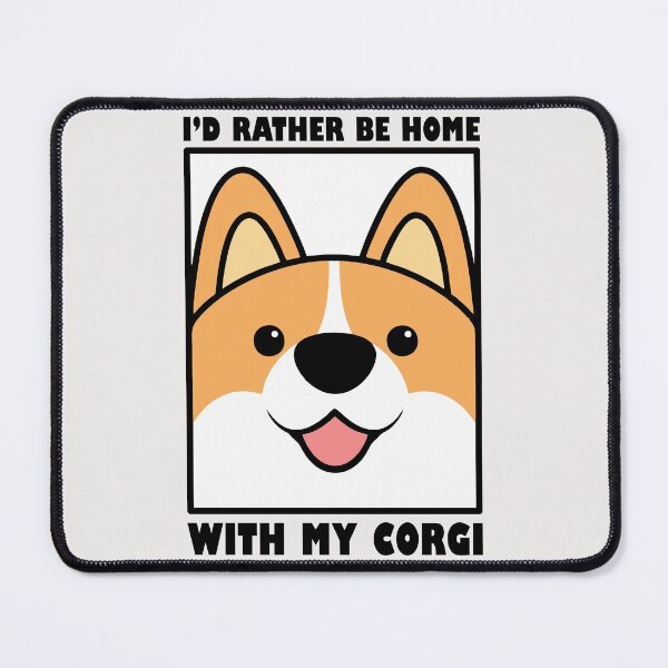 Item preview, Id Rather Be Home WIth My Corgi designed and sold by Peter Stawicki.