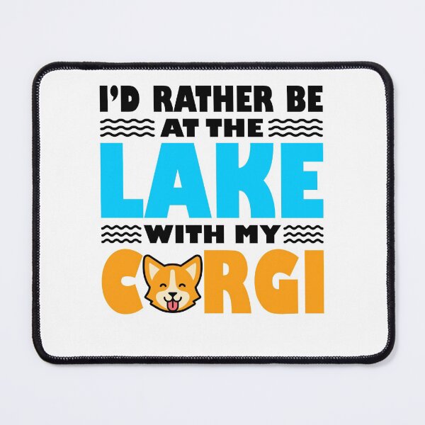 Item preview, Id Rather Be At The Lake with My Corgi designed and sold by Peter Stawicki.