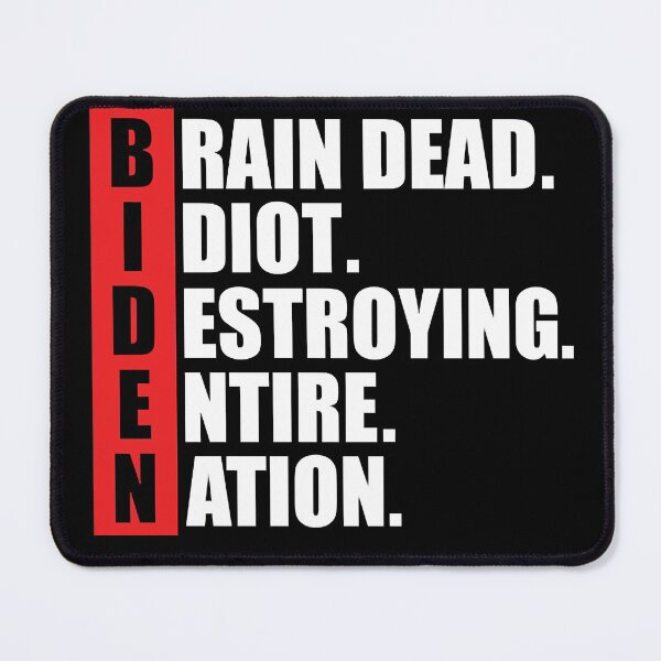 Item preview, Anti Biden B.I.D.E.N I diot destroying entire nation designed and sold by zmallatpyp12.