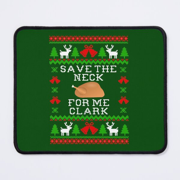 Item preview, Save The Neck For Me Clark - Christmas Vacation Quote - Ugly Christmas Sweater Style designed and sold by Christmas-Tees.