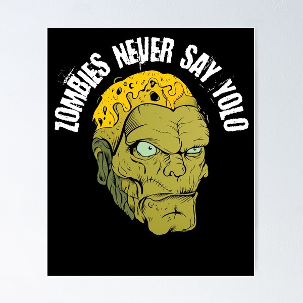 Item preview, Zombies Never Say YOLO Custard Brain designed and sold by JumboExclusive.