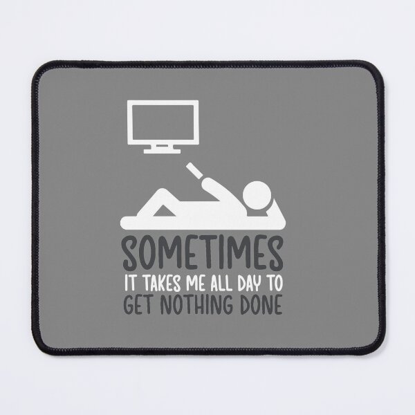 Item preview, Sometimes it takes me all day to get nothing done designed and sold by Q3Designs.