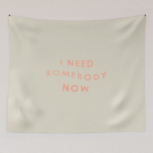 Item preview, I need somebody now designed and sold by Carmens-World.