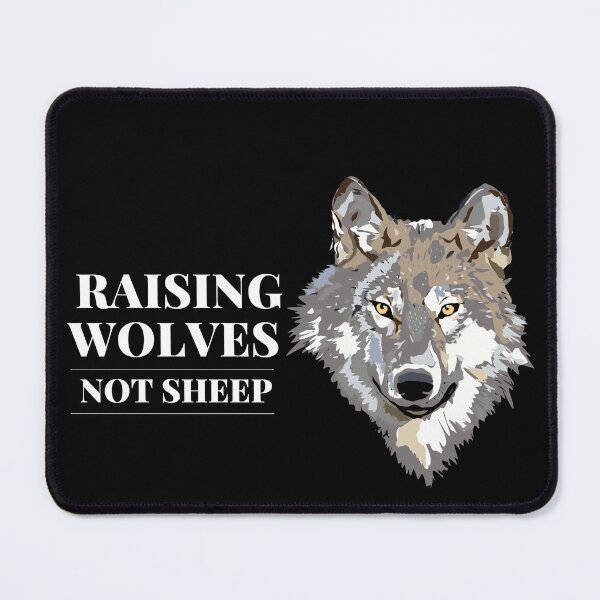 Item preview, Raise Wolves Not Sheep designed and sold by Brimwood.
