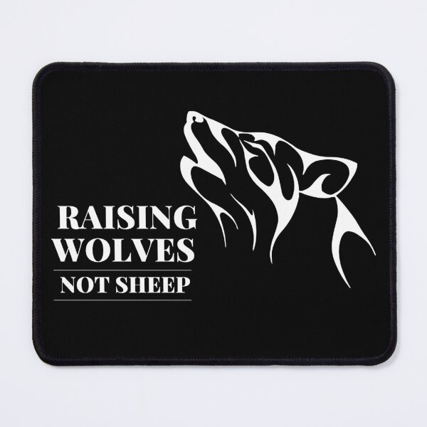 Item preview, Raise Wolves Not Sheep designed and sold by Brimwood.
