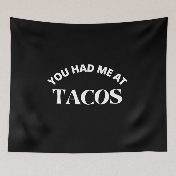 Item preview, You had me at tacos designed and sold by Recti.