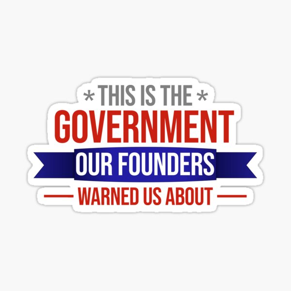 Item preview, this is the government our founders warned us about designed and sold by Dobsy.