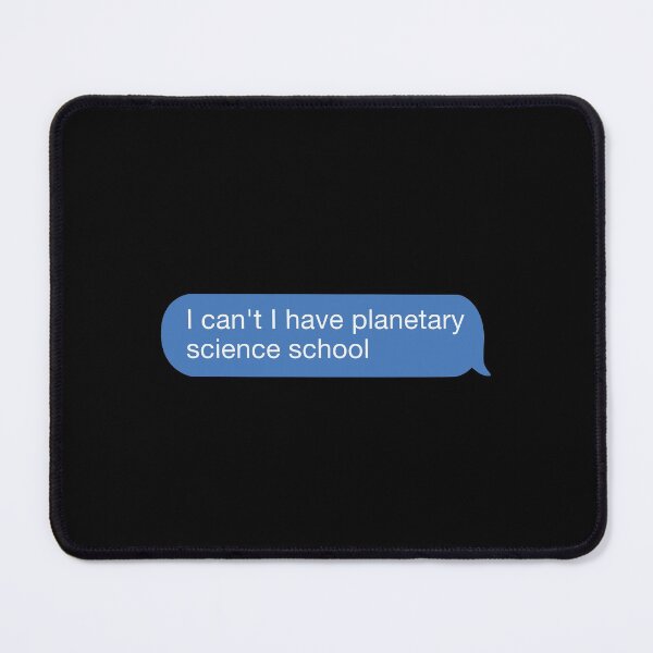 Item preview, I cant I have planetary science school designed and sold by orlumbuspirate.