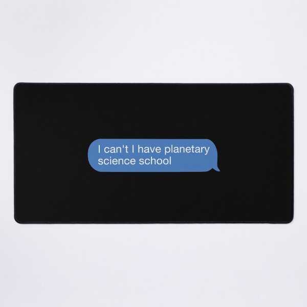 Item preview, I cant I have planetary science school designed and sold by orlumbuspirate.