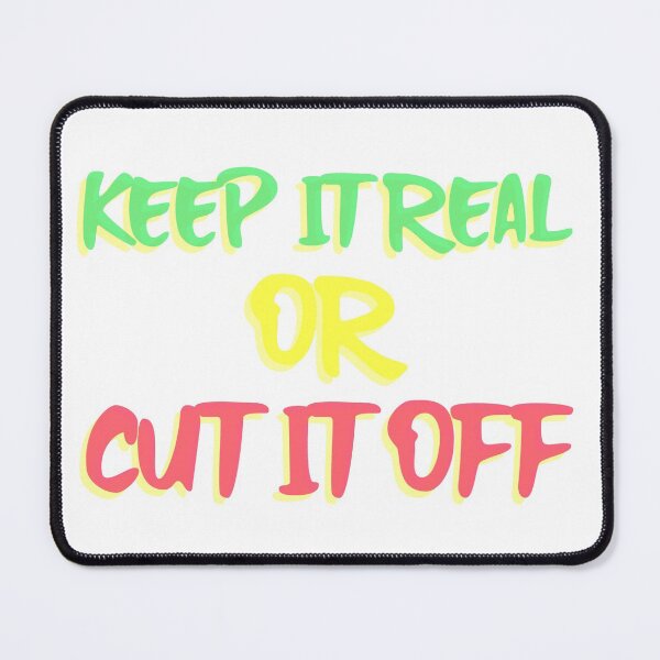 Item preview, Keep It Real Or Cut It Off designed and sold by TeesForTheWorld.
