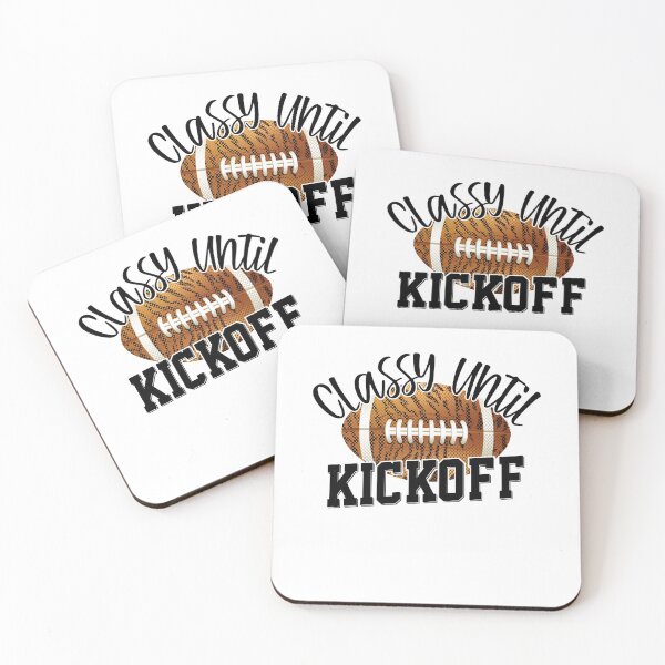 Item preview, Classy Until Kickoff Funny Football designed and sold by YAHIA-14.