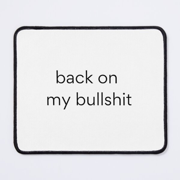 Item preview, Back on My Bullshit , Sarcasm Shirt,sassy Shirt,funny Shirt,bs Shirt,bullshit Shirt,back on My Bullshit Unisex T Shirt,back on My Bullshit text design designed and sold by JustAMillenial -.