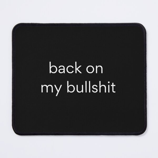 Item preview, Back on My Bullshit , Sarcasm Shirt,sassy Shirt,funny Shirt,bs Shirt,bullshit Shirt,back on My Bullshit Unisex T Shirt,back on My Bullshit text design designed and sold by JustAMillenial -.