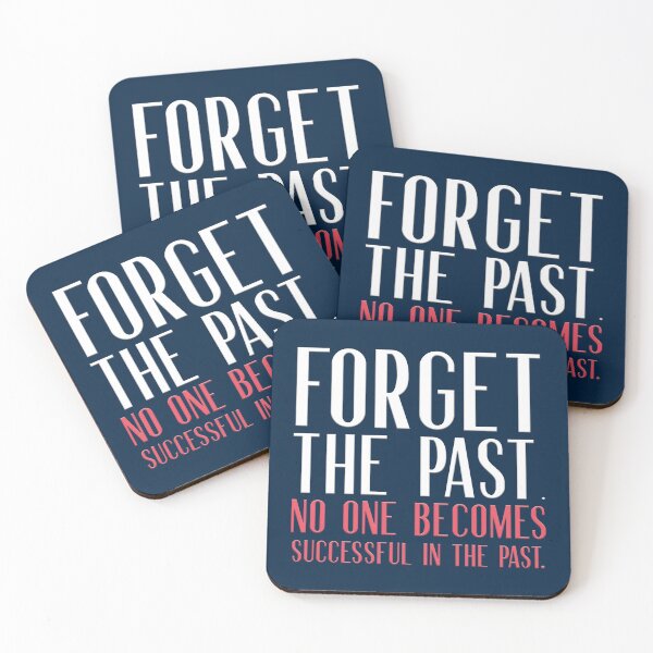 Item preview, Forget the past.  No one becomes successful in the past.  designed and sold by squishyrainbow.