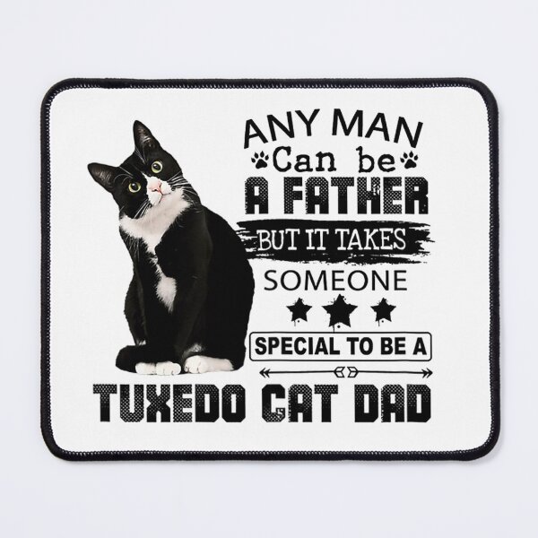 Item preview, It Takes Someone Special To Be A Tuxedo Cat Dad designed and sold by Dragon Hp.