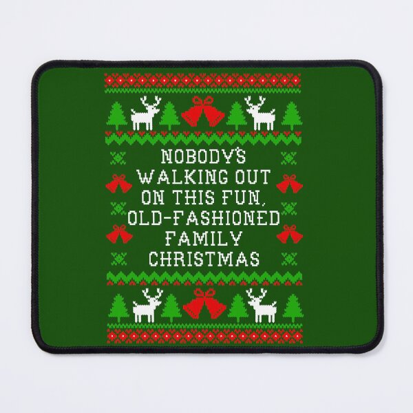 Item preview, Christmas Vacation Quote - Nodbody's Walking Out On This Fun Old Fashioned Family Christmas - Ugly Christmas Sweater Style designed and sold by Christmas-Tees.