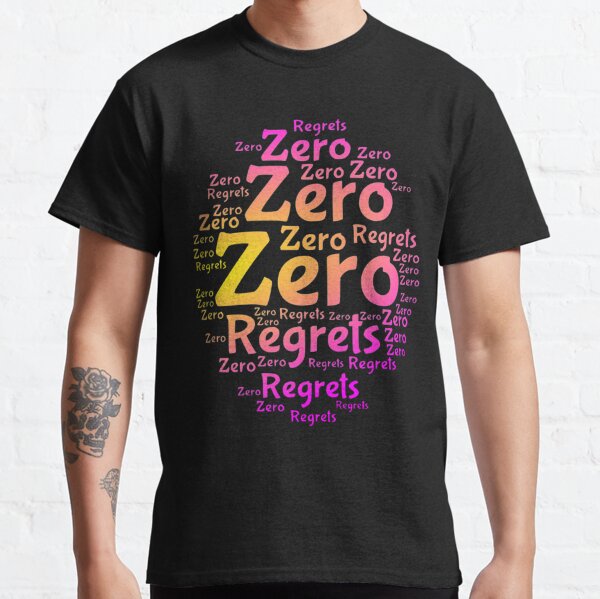 zero regret    Classic T-Shirt