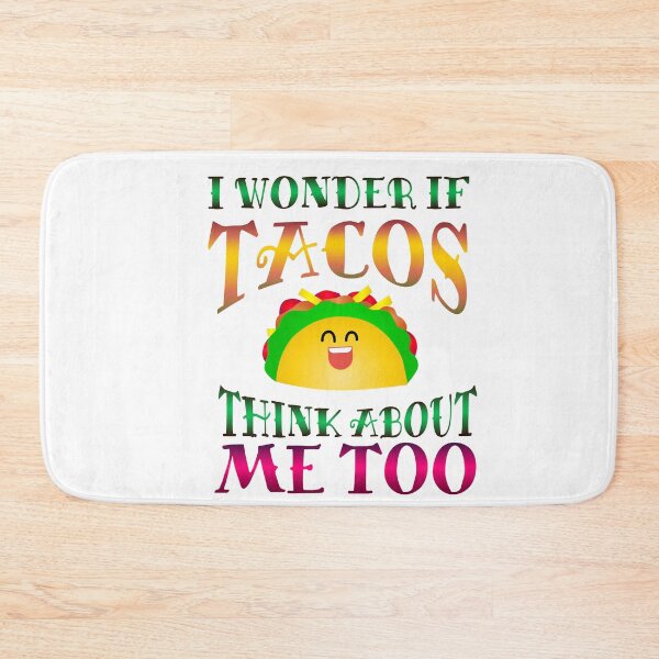 Item preview, I Wonder if Tacos Think About Me Too designed and sold by Hanna Kovalchuk.