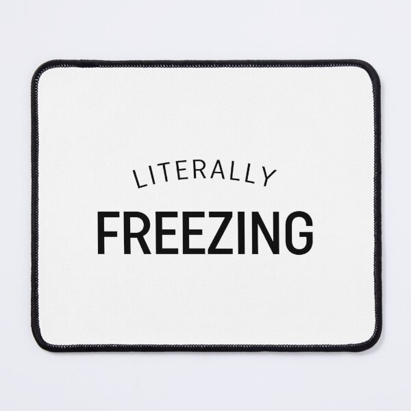 Item preview, Literally Freezing designed and sold by ZoollGraphics.