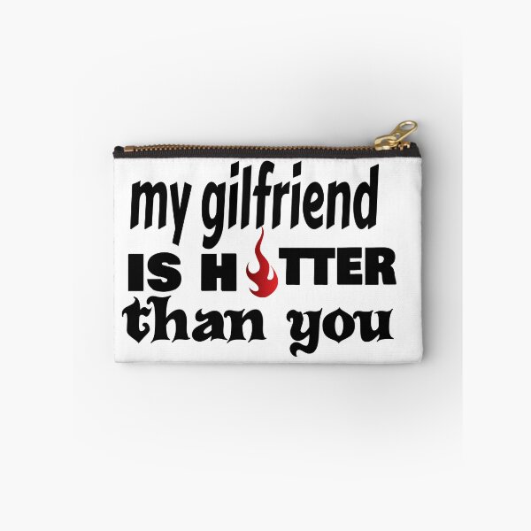Item preview, My Girlfriend Is Hotter Than You designed and sold by leicha.