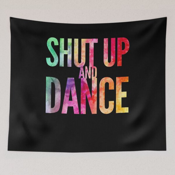 Item preview, Shut Up Dance 2 84 Trendy Graphic Cute Fashionable for Men s for Women designed and sold by JOSEPH PERONA.