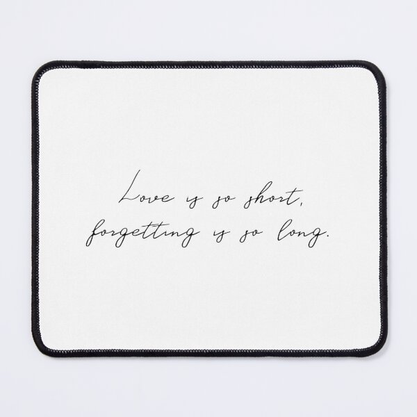 Item preview, Love is so short, forgetting is so long. designed and sold by Simple Soul.