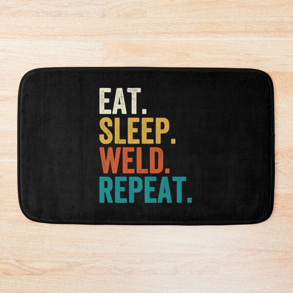 Item preview, Eat Sleep Weld Repeat designed and sold by Phoney832.