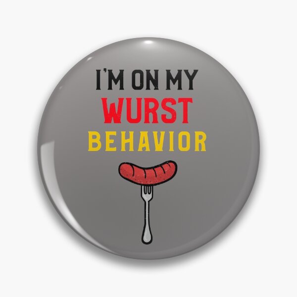 Item preview, I'm On My Wurst Behavior designed and sold by The Jackalope.