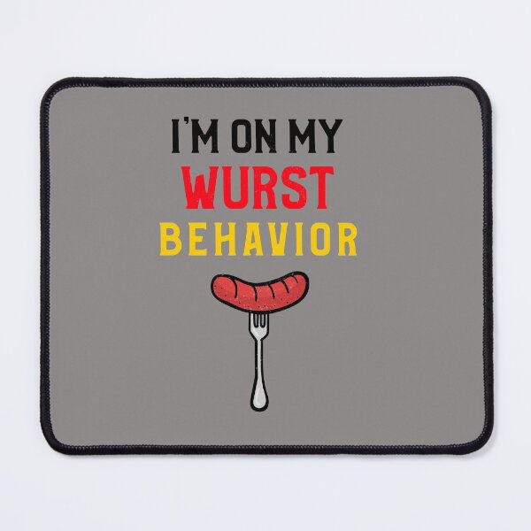 Item preview, I'm On My Wurst Behavior designed and sold by The Jackalope.