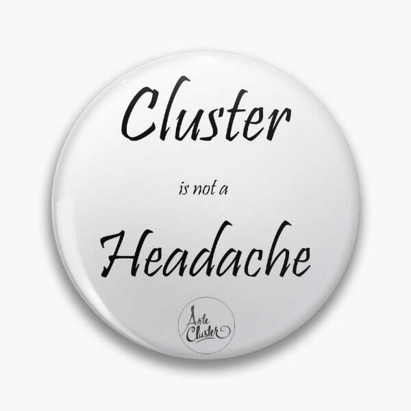 Item preview, Cluster is not a headache ...! designed and sold by ArteCluster.