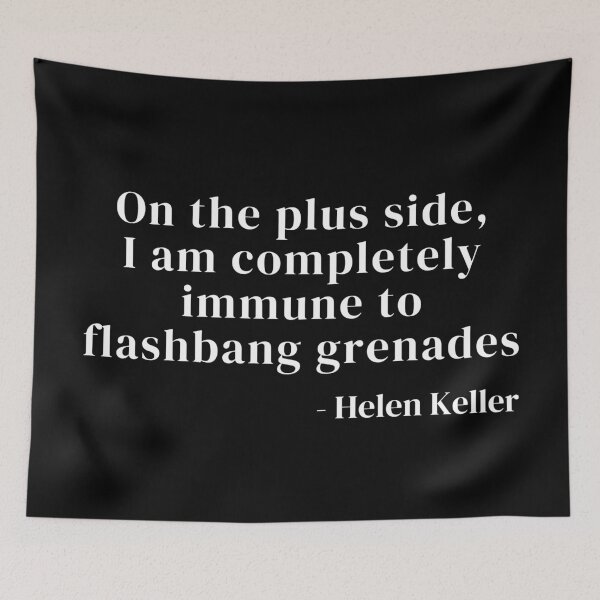 Item preview, Helen Keller - Immune To Flashbang Grenades designed and sold by Legit Hooligan.