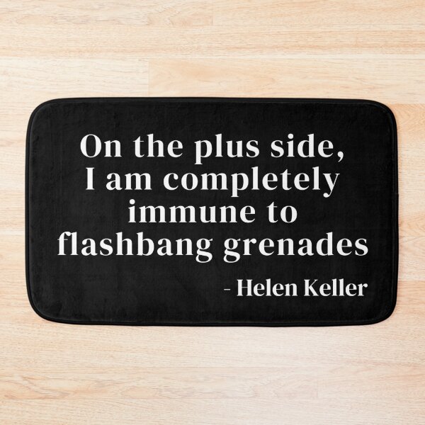 Item preview, Helen Keller - Immune To Flashbang Grenades designed and sold by Legit Hooligan.