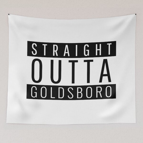 Item preview, Straight Outta Goldsboro North Carolina designed and sold by Teelogic.