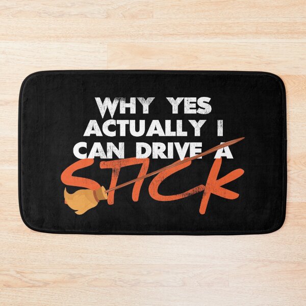 Item preview, Why Yes Actually I Can Drive A Stick designed and sold by TheDirtyType.
