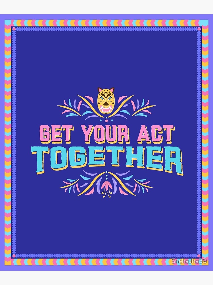 get-your-act-together-motivational-and-inspiring-quotes-poster-for