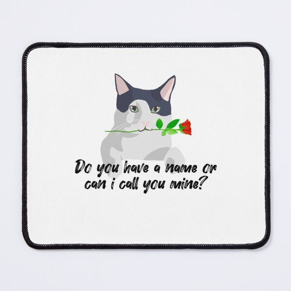 Item preview, Do you have a name or can I call you mine? designed and sold by Easy-Man.