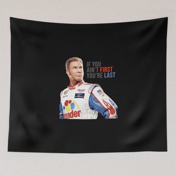 Item preview, Will Ferrell Talladega Nights Ricky Bobby If You Ain'T First You'Re Last S designed and sold by chisonba.