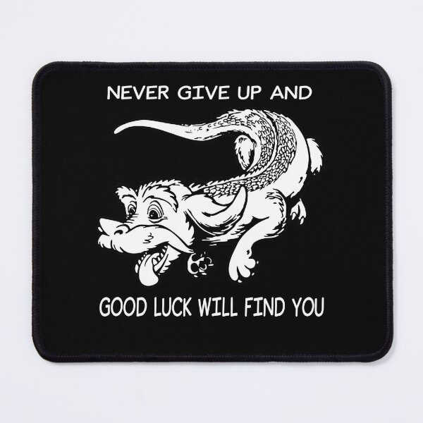 Item preview, Never Give Up And Good Luck Will Find You designed and sold by RuthMichael2.