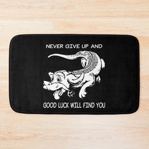 Item preview, Never Give Up And Good Luck Will Find You designed and sold by RuthMichael2.