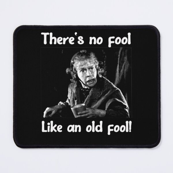 Item preview, There's No Fool Like An Old Fool! designed and sold by RuthMichael2.