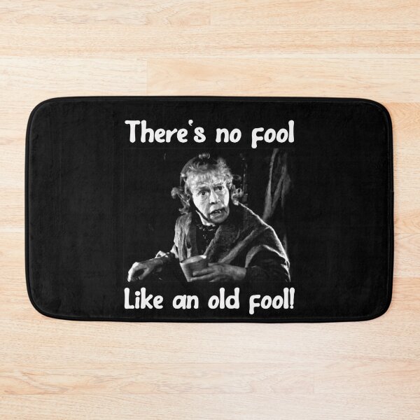 Item preview, There's No Fool Like An Old Fool! designed and sold by RuthMichael2.