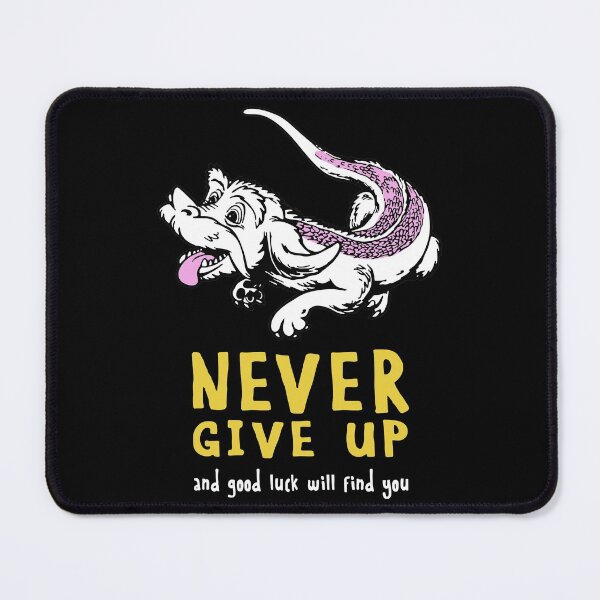Item preview, Never Give Up - NeverEnding Design Story - And Good Luck Will Find You designed and sold by RuthMichael2.